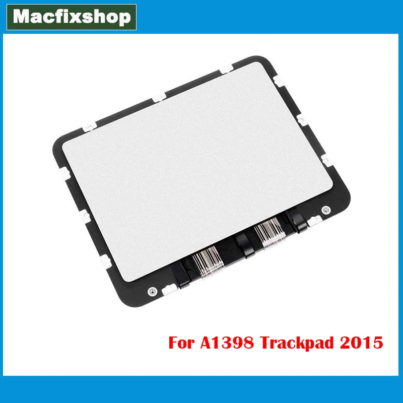 

Original Laptop A1398 Touchpad Mid 2015 Year For Macbook Pro Retina 15" A1398 Trackpad Touch Pad MJLQ2 MJLT2 Tested Work