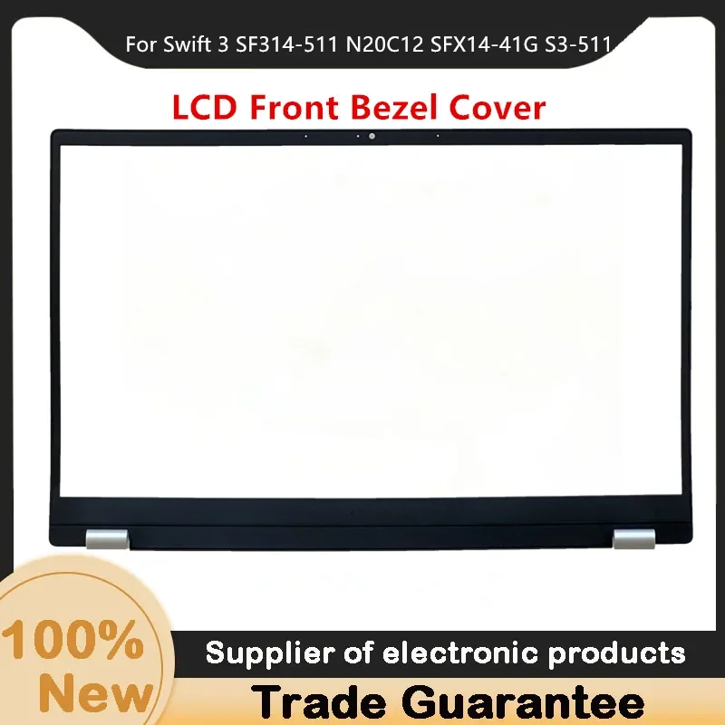 

New For Acer Swift 3 SF314-511 N20C12 SFX14-41G S3-511 LCD Front Bezel Cover