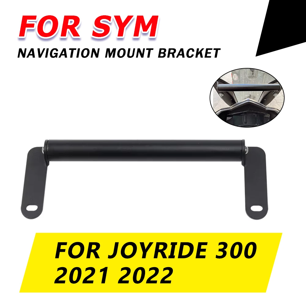 For SYM JOYRIDE 300 JOYRIDE300 2021 2022 Motorcycle Accessories GPS Navigation Bracket Mobile Phone Holder Windshield Stand Part