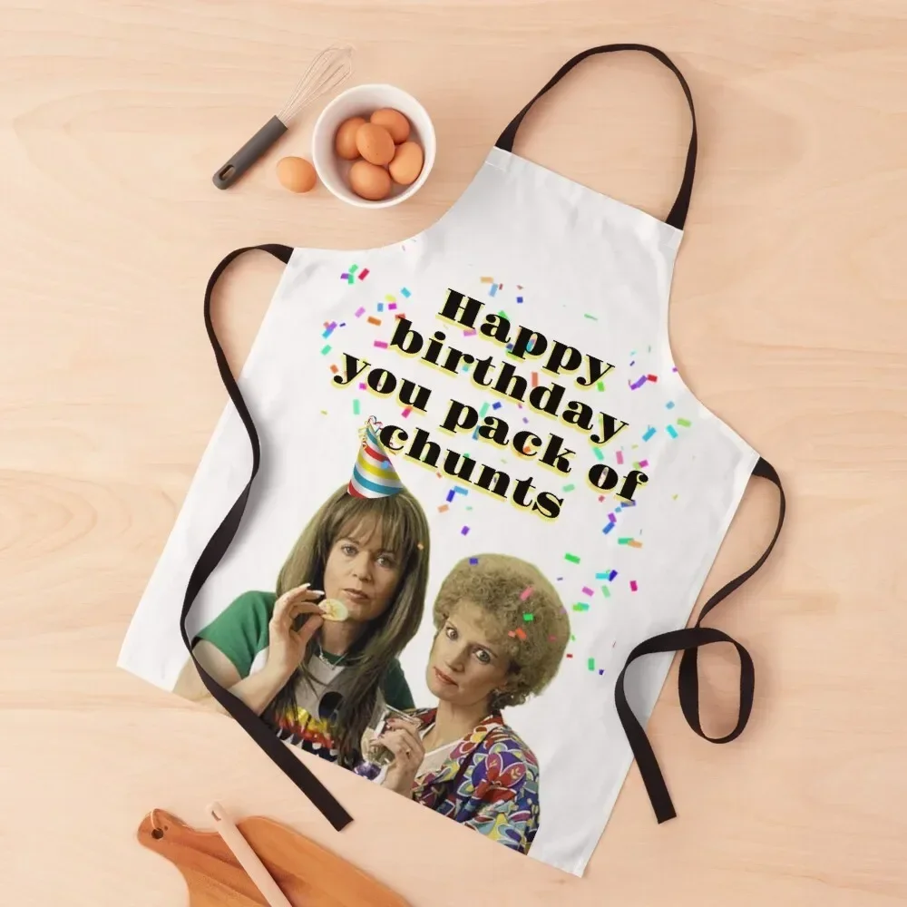 

Kath and Kim Birthday - Happy birthday you pack of chunts Apron Teacher Kitchenware Apron