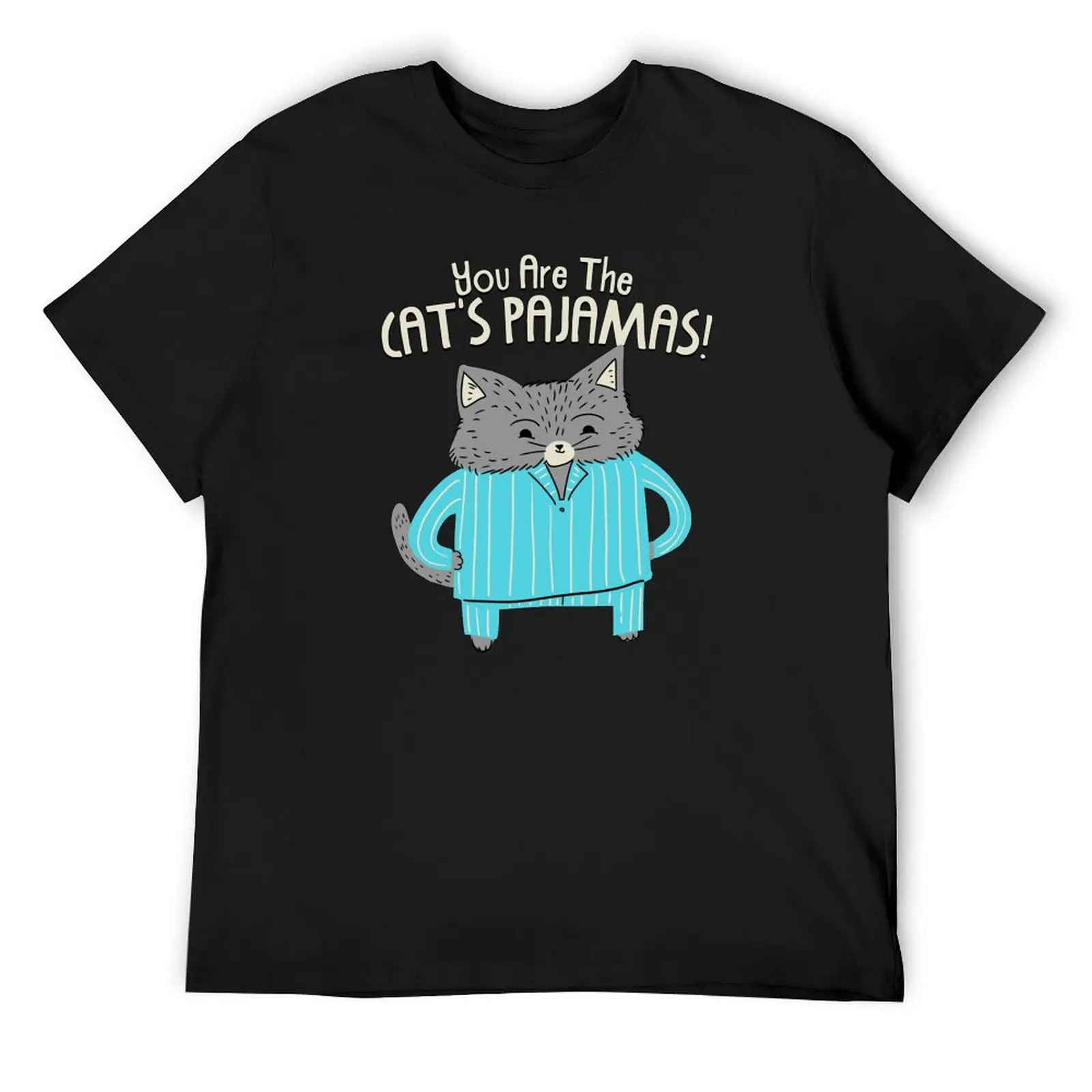 You Are The Cat's Pajamas T-Shirt man clothes man t shirt Men's t-shirt