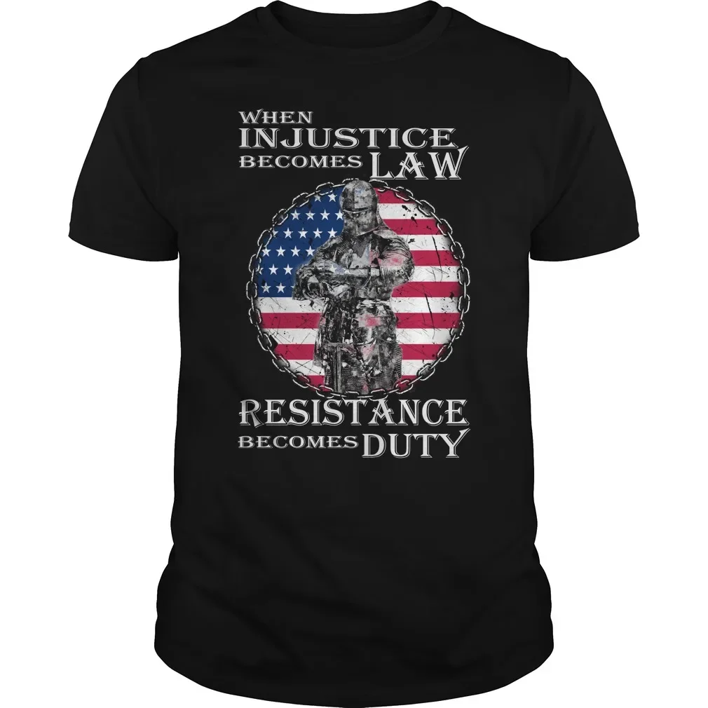 When Injustice Becomes Law, Resistance Becomes Duty. Usa Flag knight T-Shirt 100% Cotton O-Neck Short Sleeve Casual Mens T-shirt