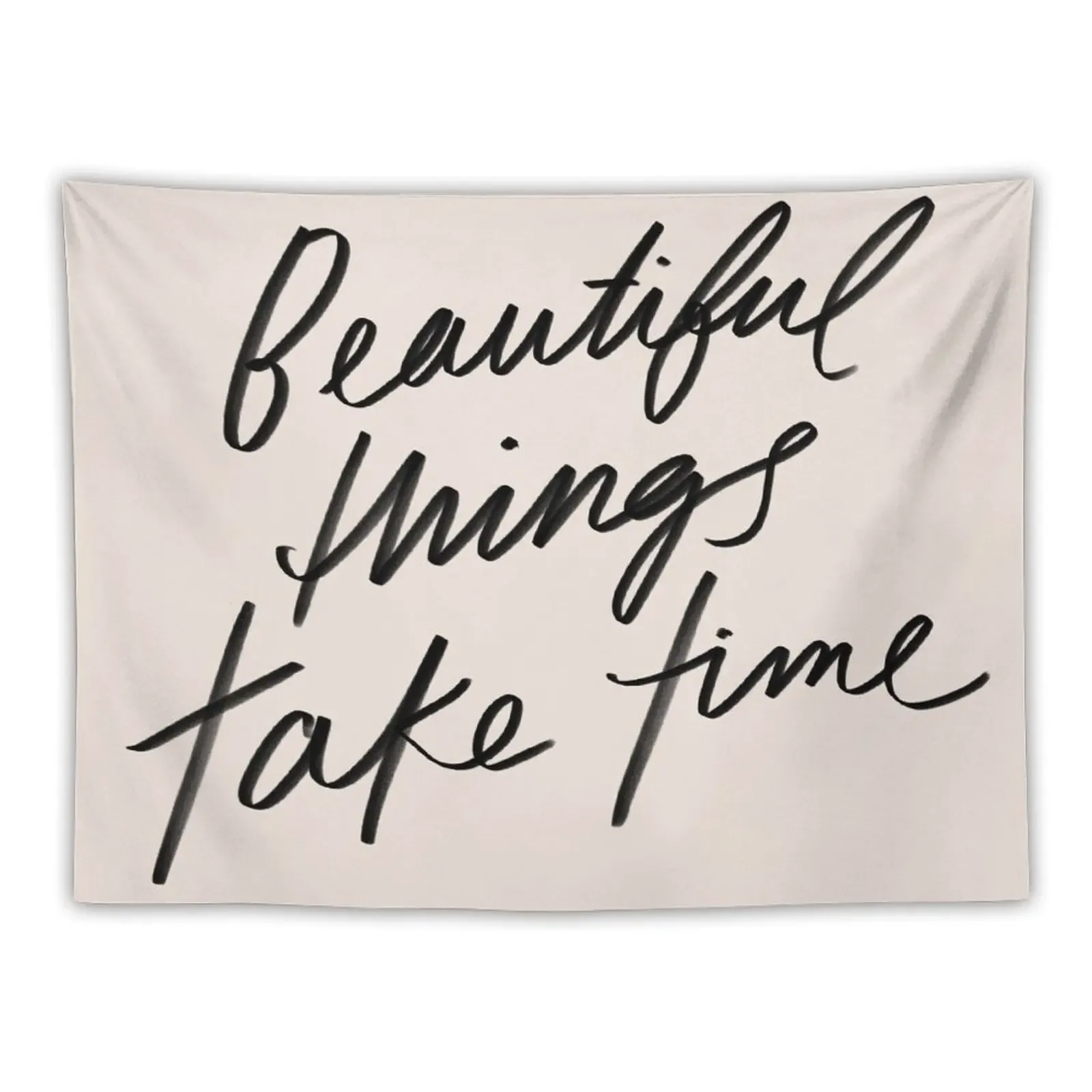 Beautiful things take time - inspirational quote, hand-lettering simple lettering by Morgan Harper Nichols, MHN Tapestry