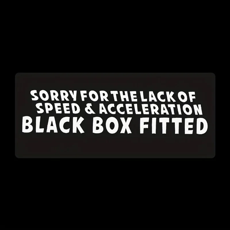 4X Sorry for the Lack of Speed and Acceleration Black Box Fitted Stickers On Clear Car Truck Van Bus Coach Train Taxi 10x5cm PVC