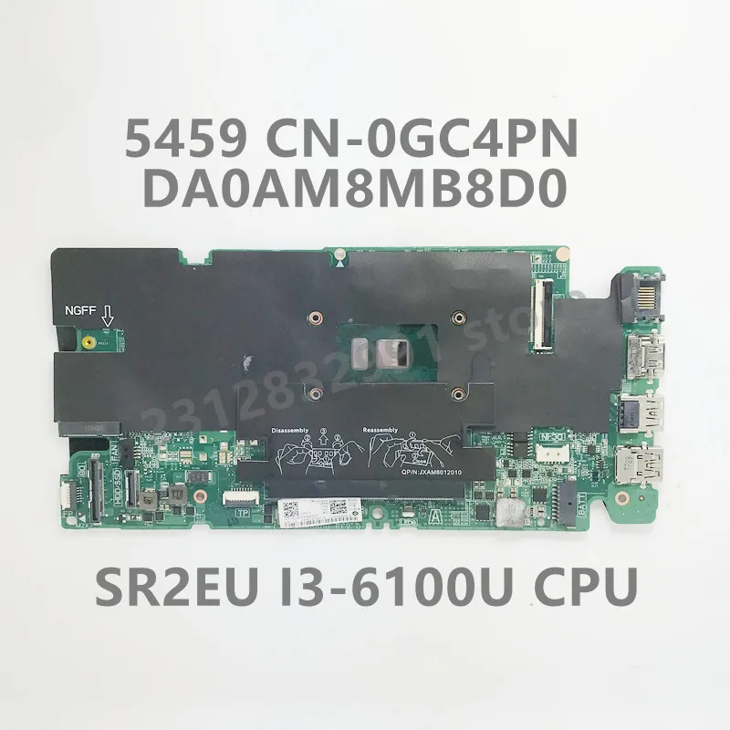 

CN-0GC4PN 0GC4PN GC4PN Mainboard For Dell Vostro 5459 Laptop Motherboard DA0AM8MB8D0 With SR2EU I3-6100U CPU 100% Full Tested OK