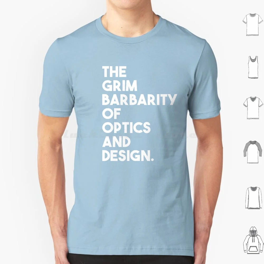 Grim Barbarity Of Optics And Design T Shirt Big Size 100% Cotton Severance The Grim Barbarity Of Optics And Design Grim