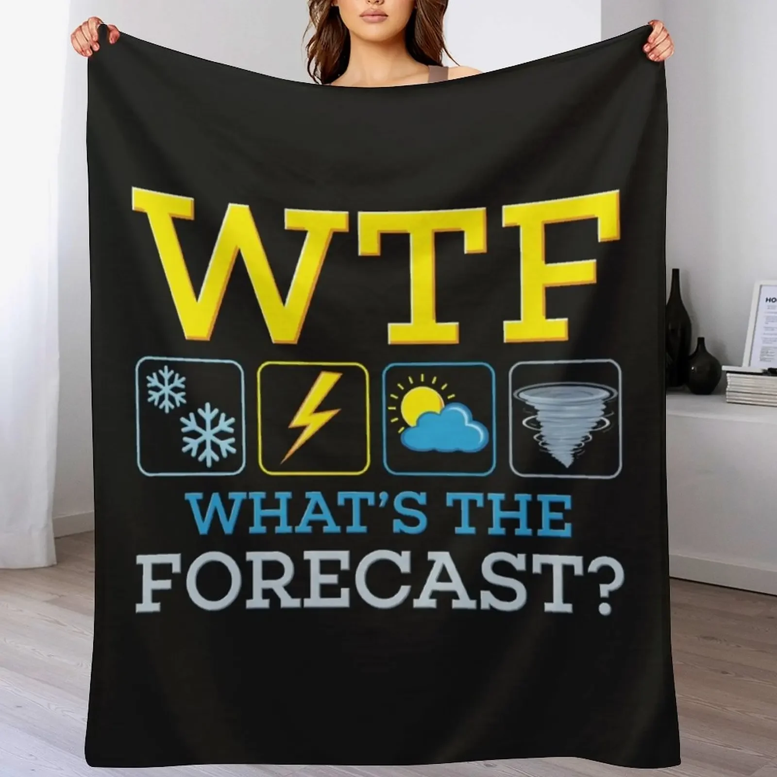 WTF Whats the Forecast Meteorologist Weatherman Weather Sweatshirt7 Throw Blanket Custom blankets and throws Blankets