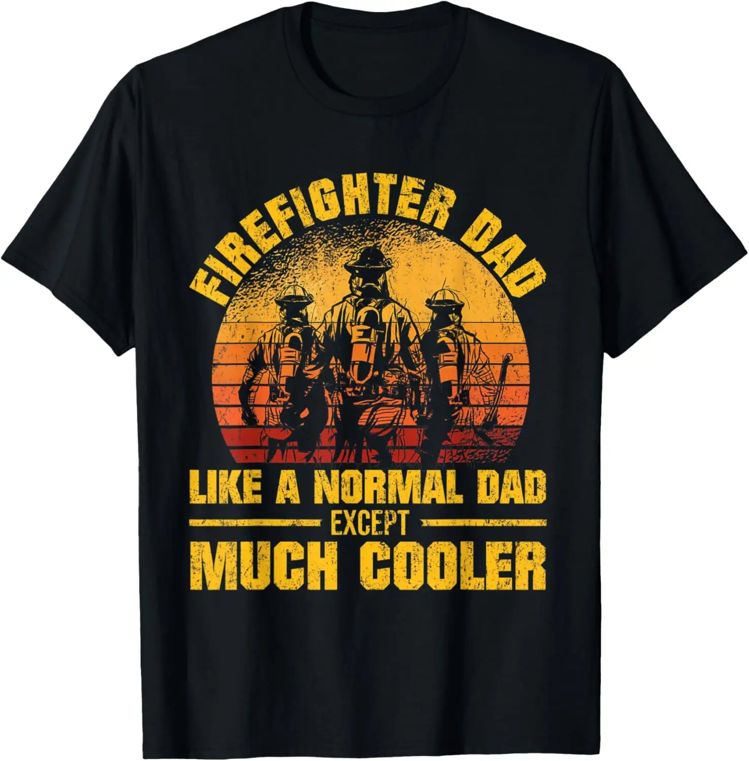 Firefighter Dad Like A Normal But Much Cooler Fireman Papa T-Shirt