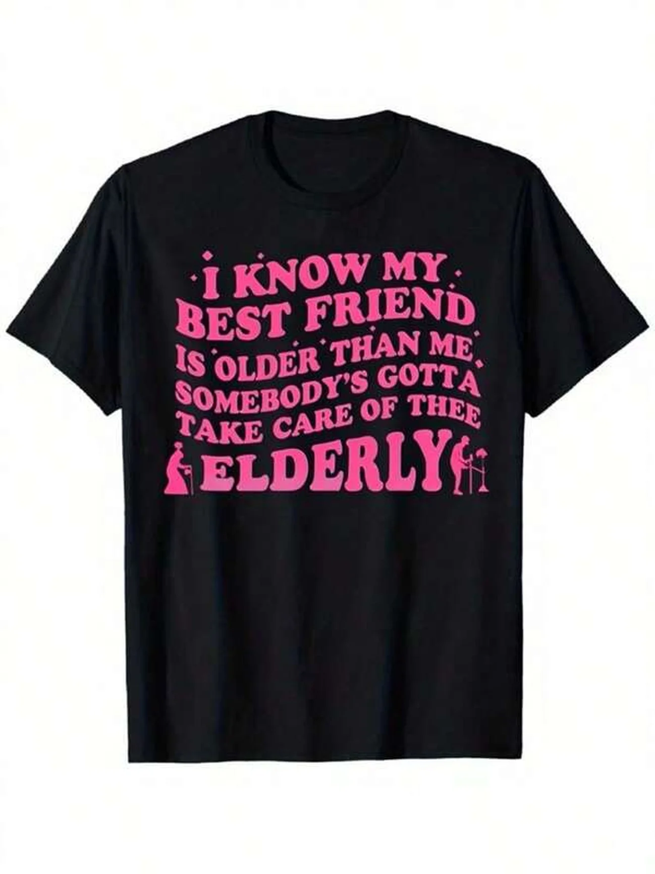 T-shirt drôle avec slogan « J'ai compris que mon meilleur ami est plus âgé que certains des arbres » - T-shirt décontracté unisexe noir à manches courtes et col rond avec imprimé rose, respirant, toutes saisons, pour hommes et femmes, cadeau humoristique anti-âge pour les anniversaires et les tenues décontractées