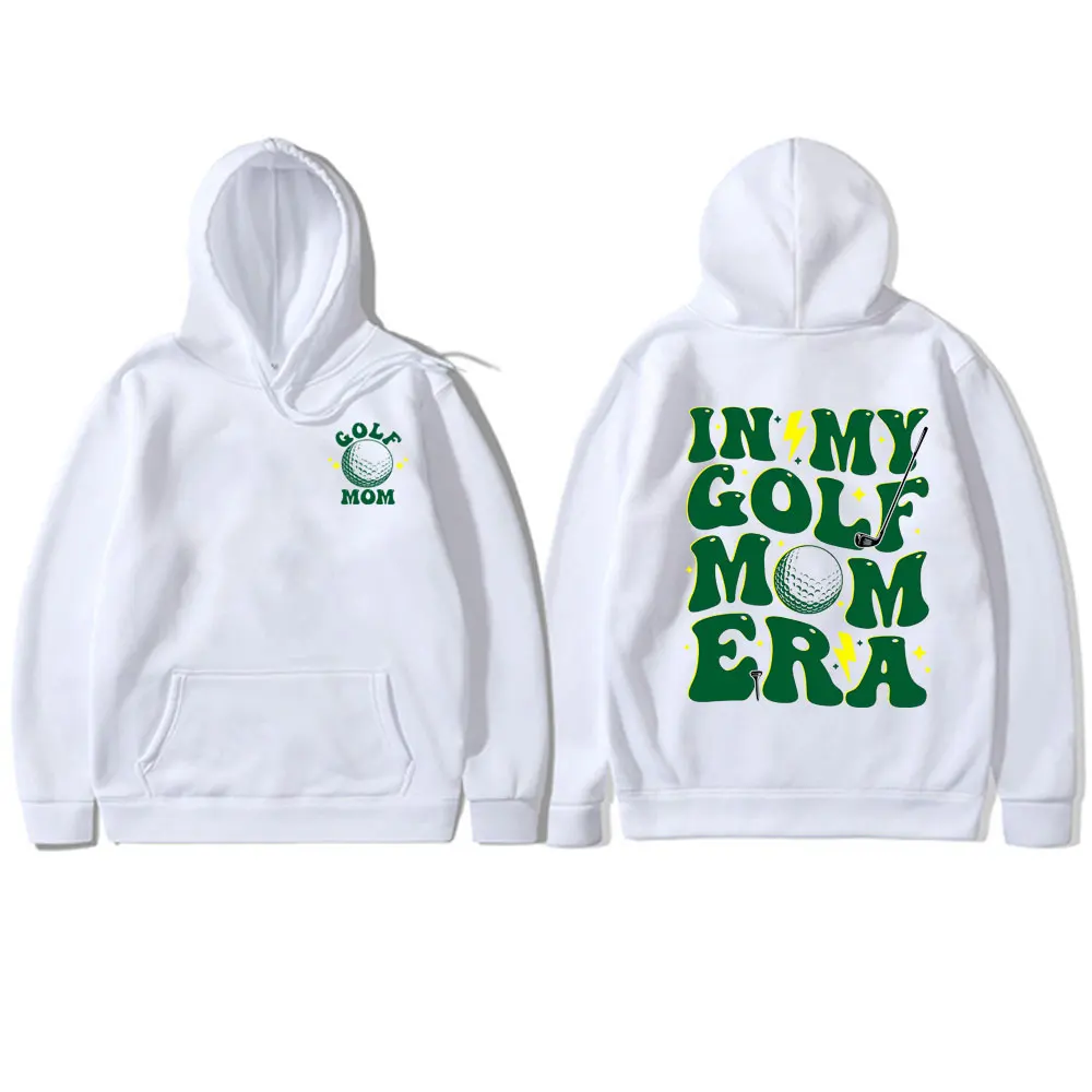 In My Golf Mom Era Print Hoodie Men Women Casual Oversized Pullover Sweatshirt Male Fahsion Fleece Cotton Hoodies Sportswear