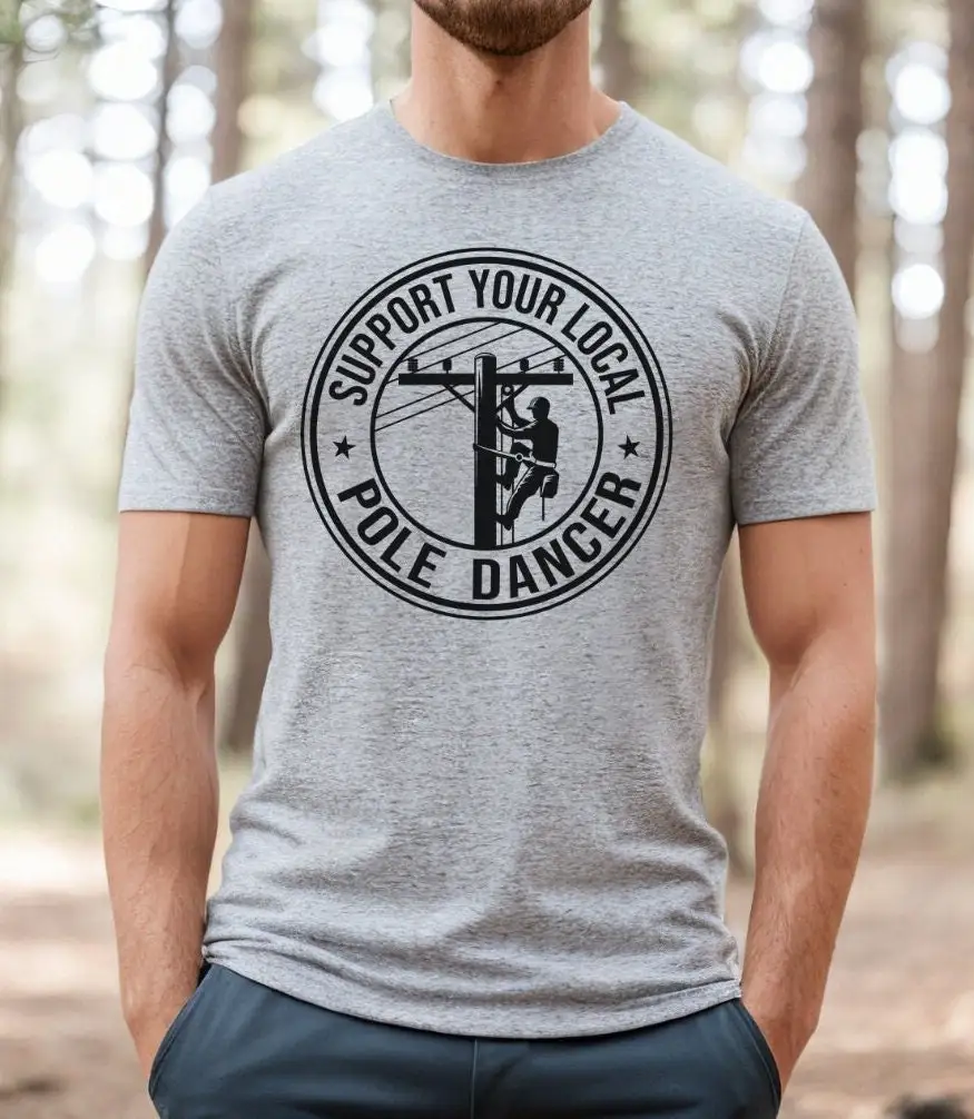 Lineman T Shirt Support Your Local Pole Dancer Power For Electrician Journeyman