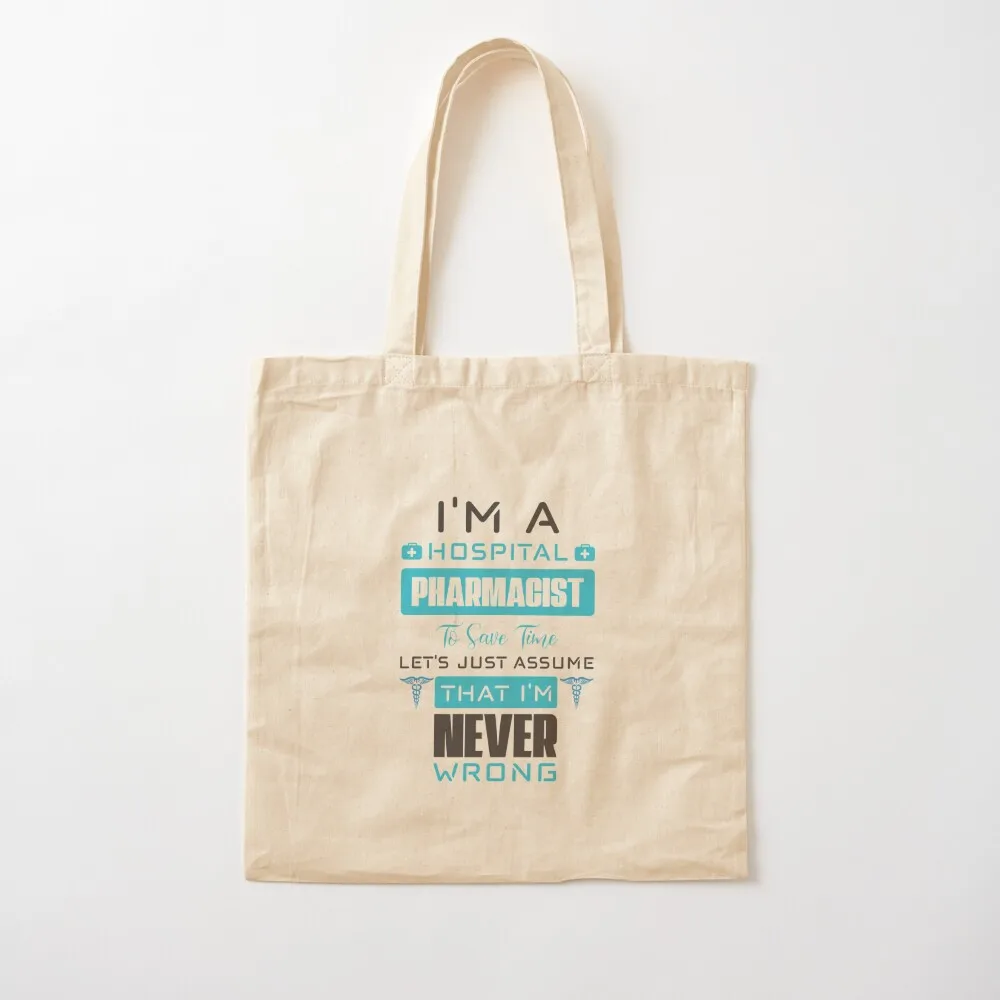 

Pharmacist Never Wrong Tote Bag tote women custom Fabric Women's Canvas