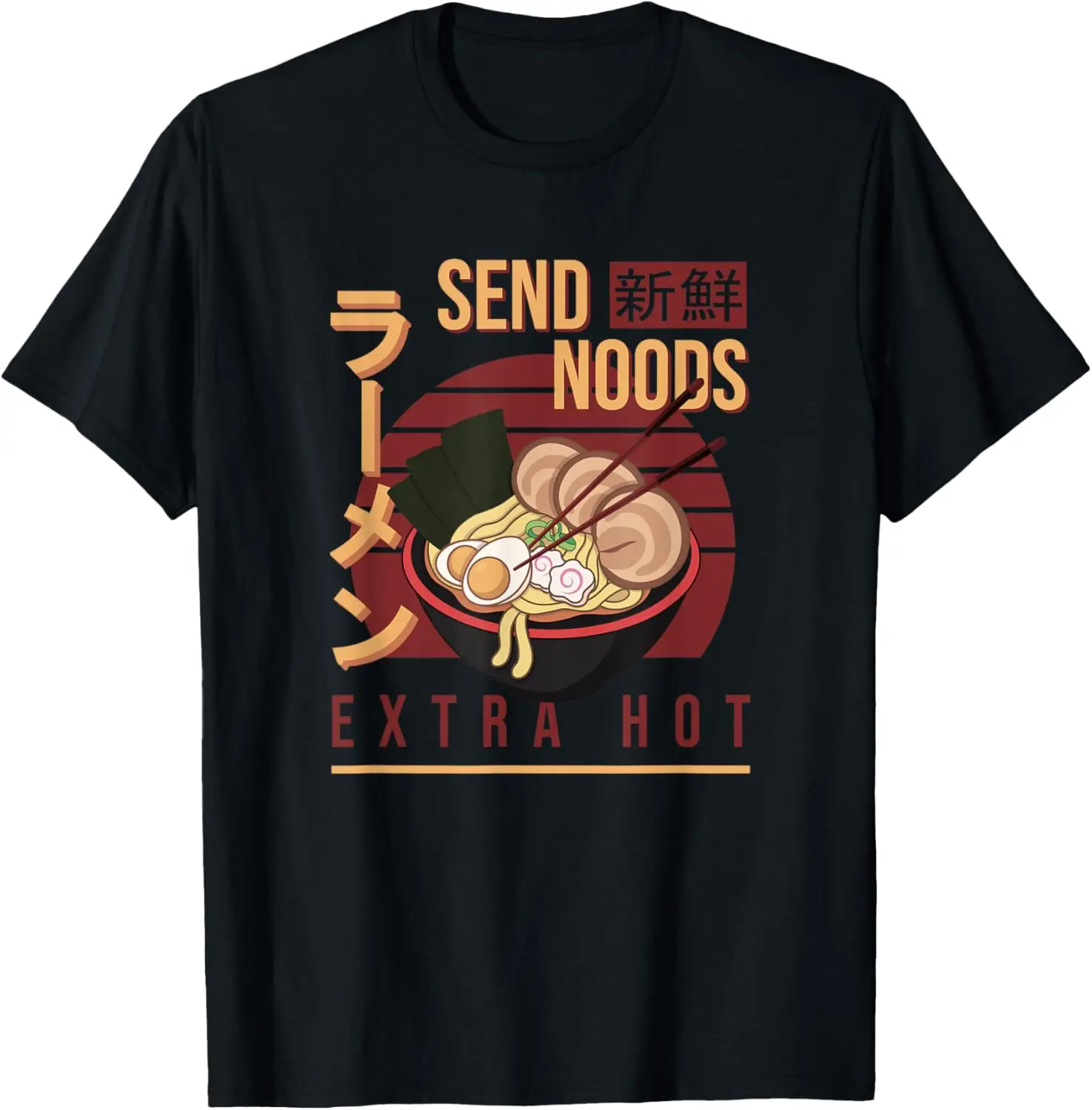 Send Noods Anime Pho Cup Ramen Soup Noodles Bowl Send Noods T-Shirt