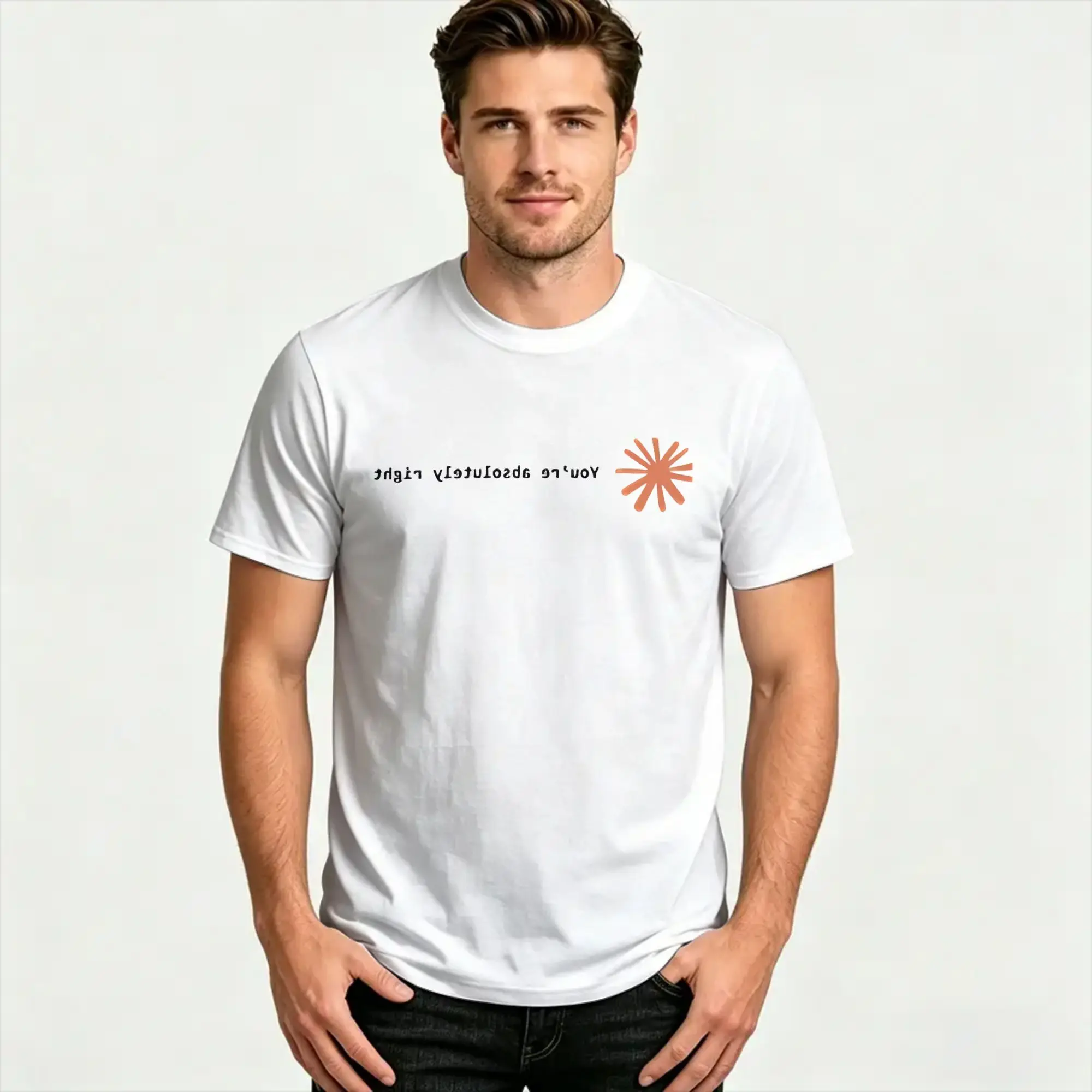 You are Absolutely Right! Men T Shirt  Casual Tee Shirt Short Sleeve O Neck T-Shirt Cotton Plus Size Clothing