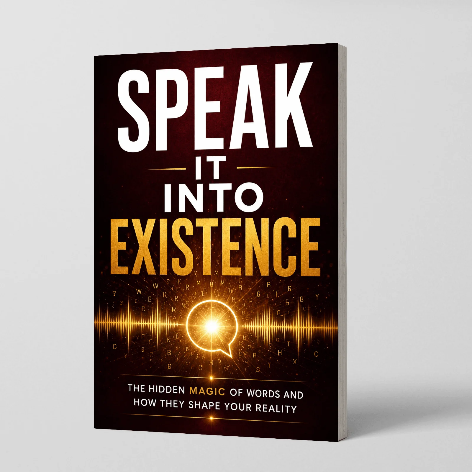 Speak It Into Existence, Guide to Positive Words, Affirmations, Goal Setting, Confidence and Mindset Growth
