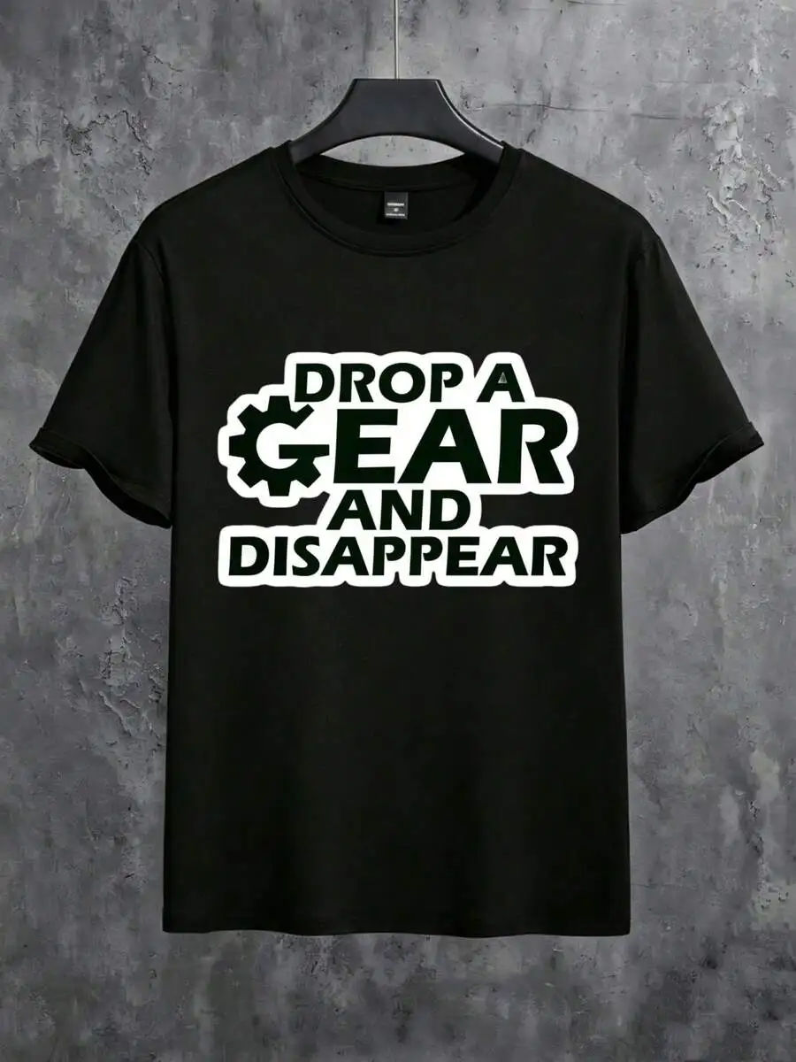 Drop A Gear And Disappear Vintage Street Style Graphic Print Featuring Crafted From Breathable 100 Percent Cotton Men Clothing