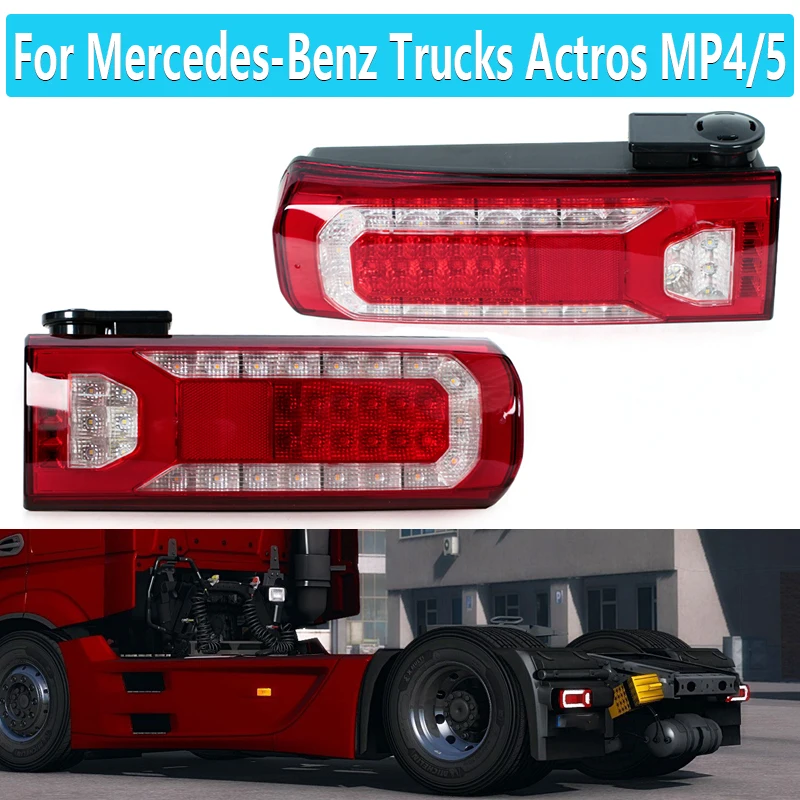 

LED Rear Tail Light For Mercedes-Benz Trucks Actros MP4/5 Rear Tail Lamp Rear Stop Brake Lamp Turning Signal Light Tail Light