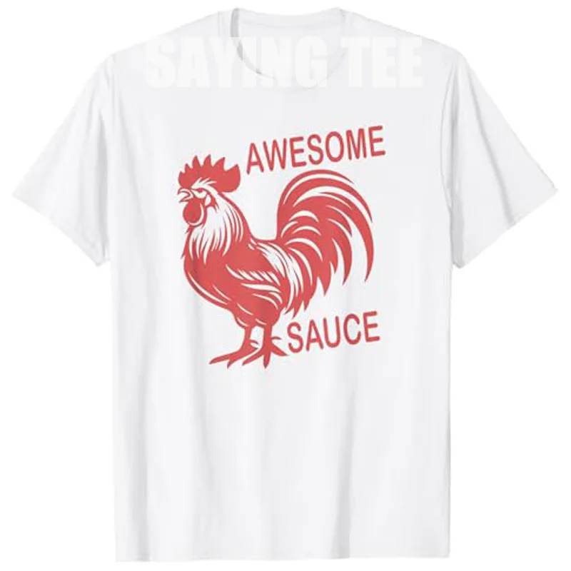 

Awesome Sauce with Picture of Rooster T-Shirt Humor Funny Chicken Graphic Outfit Short Sleeve Y2k Tops Novelty Gift Saying Tee