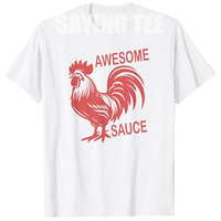 Awesome Sauce with Picture of Rooster T-Shirt Humor Funny Chicken Graphic Outfit Short Sleeve Y2k Tops Novelty Gift Saying Tee