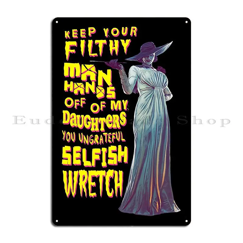 Funny Gift For Lady Dimitrescu Filthy Man Hands Cool Gifts Metal Signs Cinema Club Party Kitchen Character Wall Custom