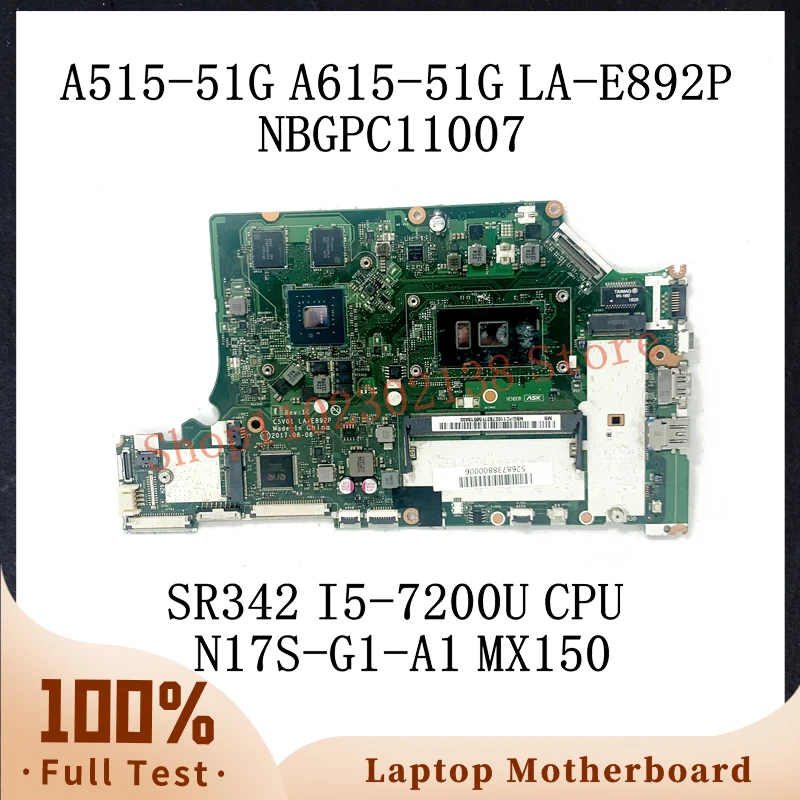 

C5V01 LA-E892P W/SR342 I5-7200U CPU For ACER A515-51G A615-51G Laptop Motherboard NBGPC11007 N17S-G1-A1 MX150 100%Full Tested OK