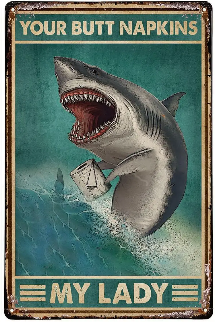 DedffTdart Funny Bathroom Toilet Paper Towel Quote Metal Tin Sign Wall Decor Shark Your Butt Napkins My Lady Retro Film Met sign