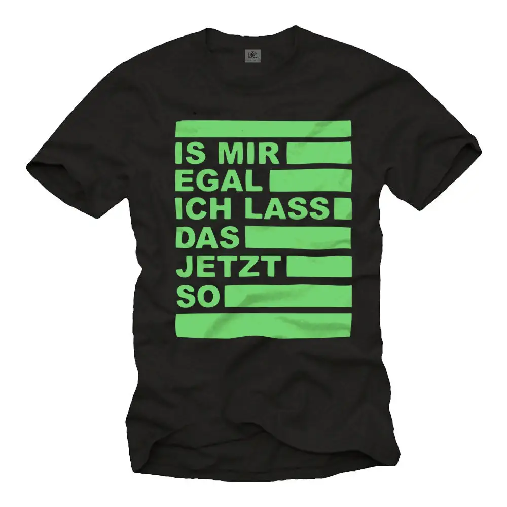 Cool Men'S T Shirt With Funny German Saying Is Mir Egal Ich Lass Das Jetzt So Black Vintage Green S Xxxxxl