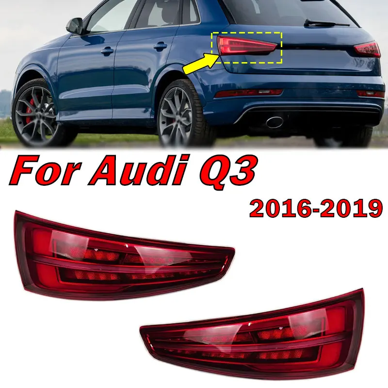 

Car Accessories For Audi Q3 2016 2017 2018 2019 LED Tail Light Signl Lamp Reversing Brake Light High configuration Rear Taillamp