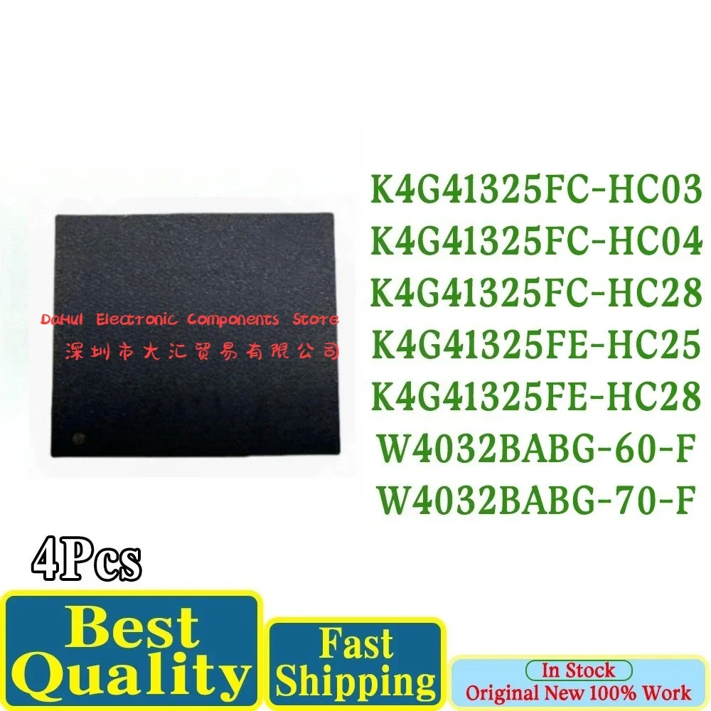 (4piece)100% New K4G41325FC-HC03 K4G41325FC-HC04 K4G41325FC-HC28 K4G41325FE-HC25 K4G41325FE-HC28 W4032BABG-60-F W4032BABG-70-F