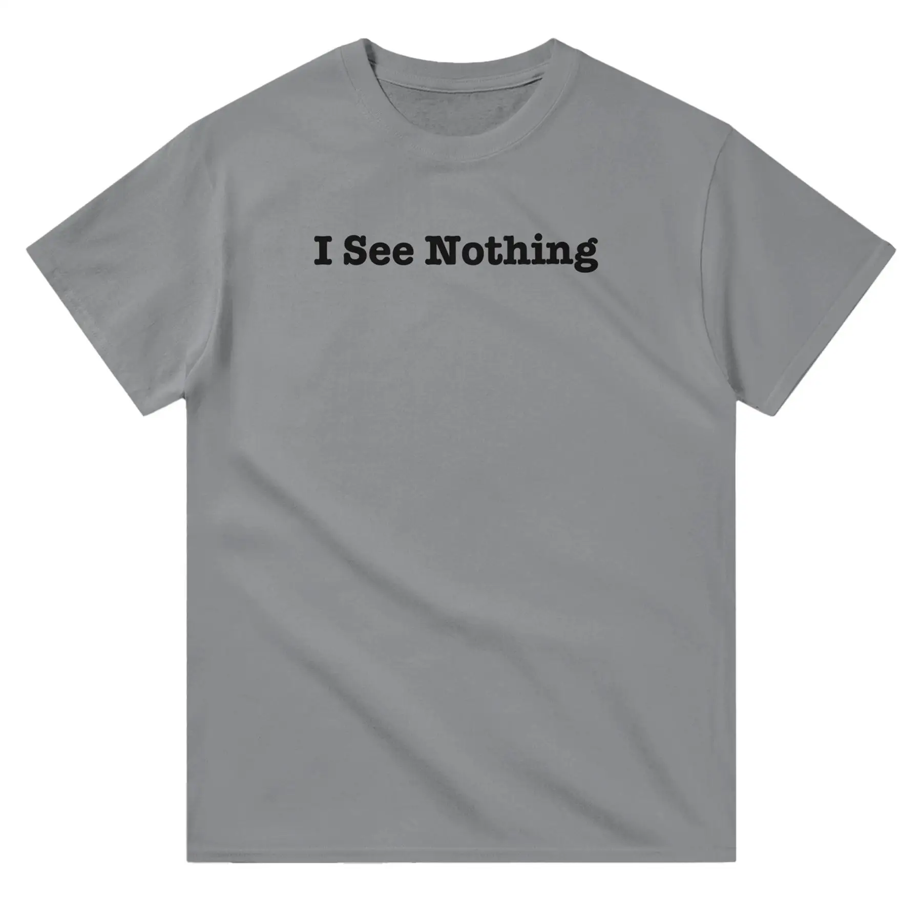 

I See Nothing T Shirt Heavyweight 100 Cotton Crewneck with Classic Fit for Ev