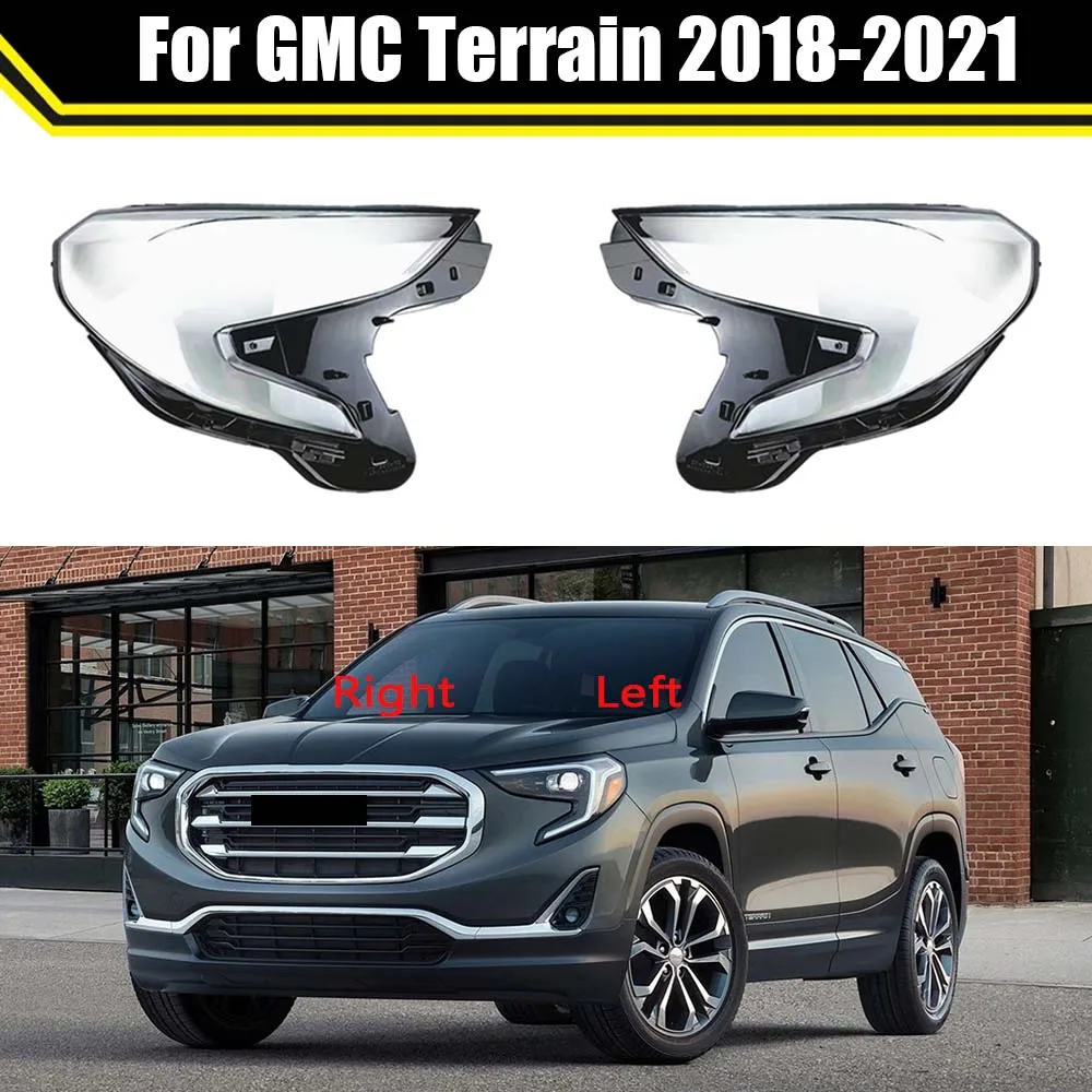 For GMC Terrain 2018 2019 2020 2021 Car Headlight Shell Headlight cover Headlamp Lamp Shade Headlight Clear Auto Shell Cover