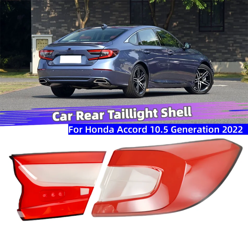 For Honda Accord 10.5 Generation 2022 Automotive Accessories Replacement Car Lights Shell Rear Shell Cover Tailight Glass