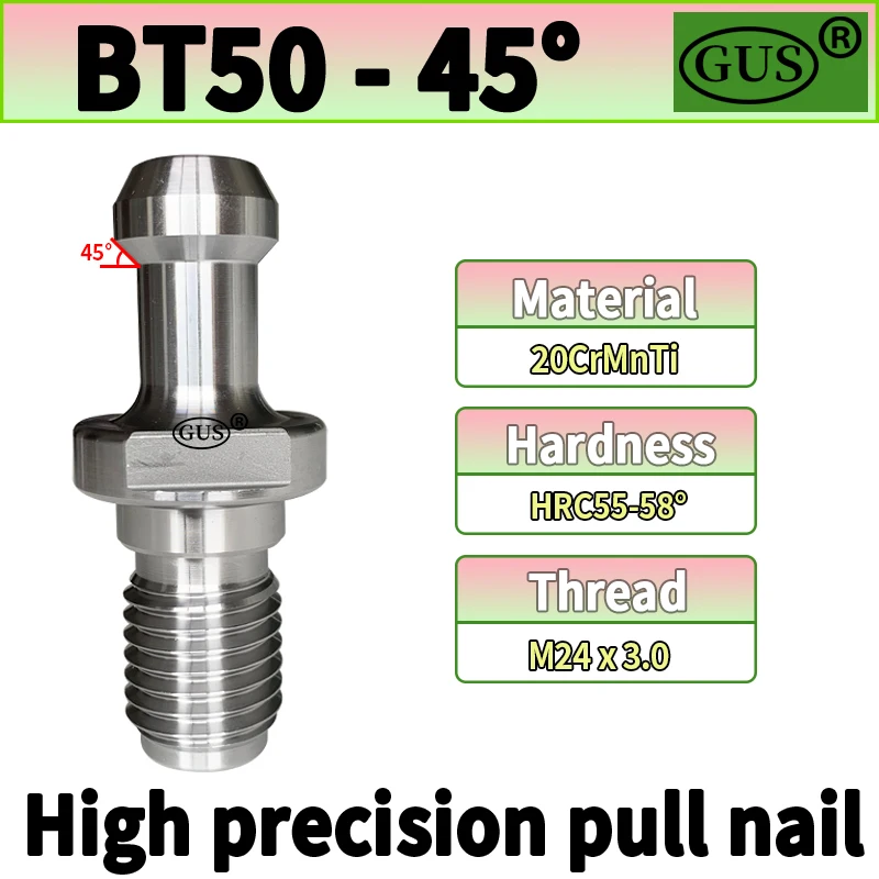 GUS 45° Pull Nail BT30 BT40 BT50 ISO20 ISO25 Pull Nail Head Pull Stud CNC Tool Handle High Precision Pull Nail Spindle Pull Stud