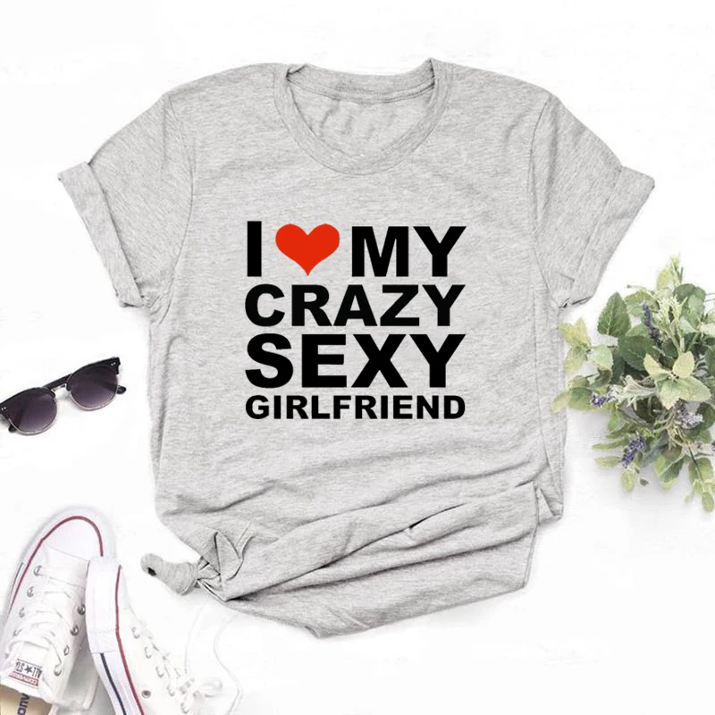 I Love My Crazy Sexy Boyfriend Women's T Shirt Cute Letter Printed Tee Short Sleeve Pullover Men Tee Cool Streetwear Hip Hop