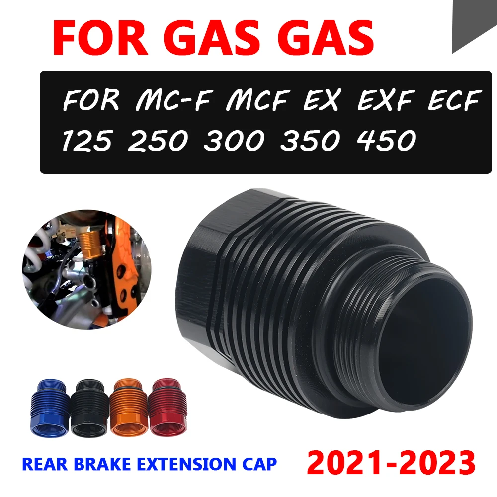 

For Gas Gas GasGas 125 250 300 350 450 MC-F MCF EX EXF ECF 2022 2023 Accessories Rear Brake Fluid Reservoir Extender Oil Cap