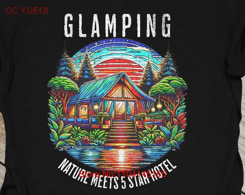 Glamping Nature Meets 5 Star Hotel Wife Mom gift idea T Shirt Camping Family Cabin Adventure Travel long or short sleeves