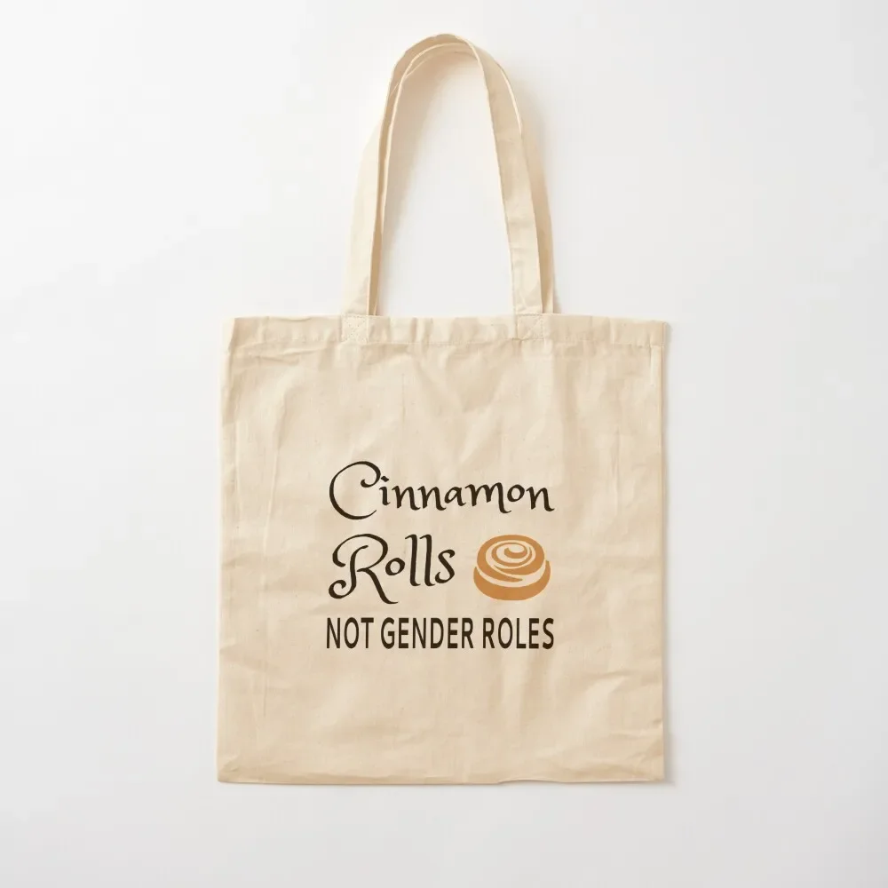 Cinnamon Rolls Not Gender Roles Tote Bag Cloth bag Women's bags Custom bag canvas bags