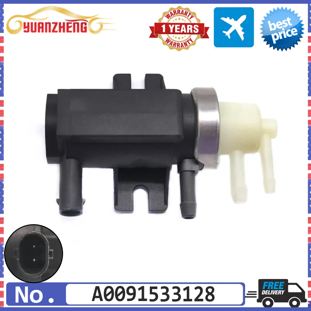 

Turbo Boost Vacuum Control Pressure Valve A0091533128 For MERCEDES-BENZ E Sprinter C204 A207 W212 B906 SLK C (W205)
