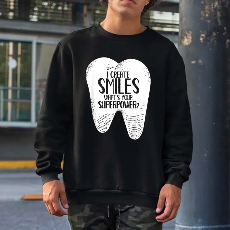 

I Create Smiles Dentists Dentist Job Dentistry Tooth Sweatshirts Men Women Streetwear Crewneck Hooded Hip Hop Cotton Hoodies