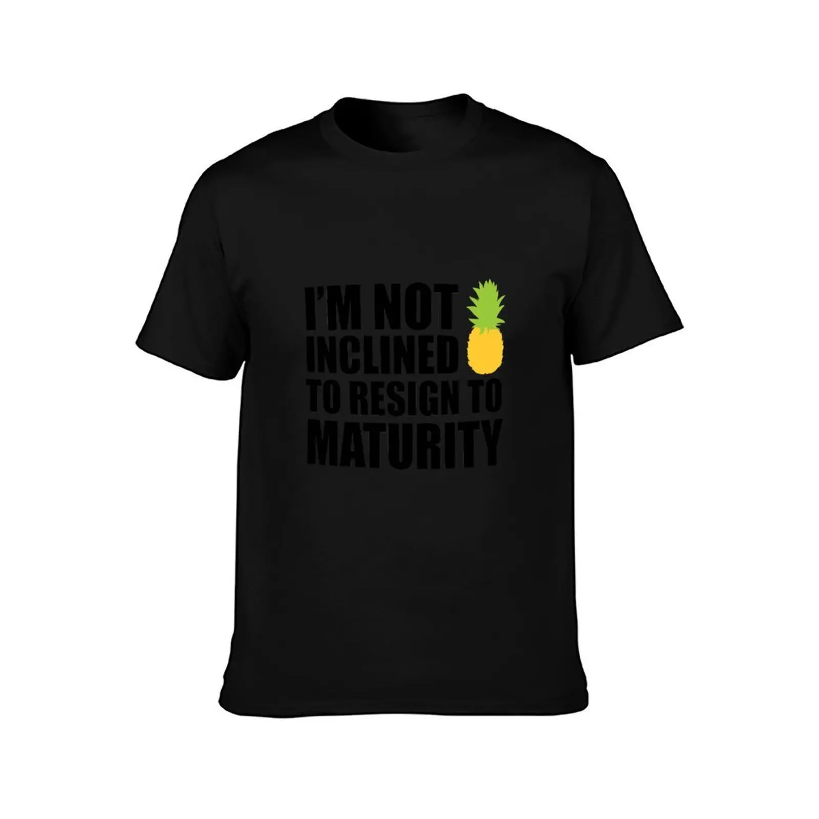 I'm Not Inclined To Resign To Maturity T-Shirt Daily Wear Plain Short Sleeve Shirt T-Shirt