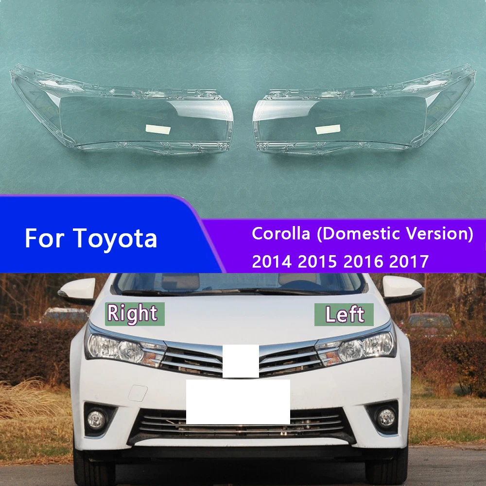 

For Toyota Corolla (Domestic Version) 2014 2015 2016 2017 Headlight Shell Transparent Lampshade Headlamp Cover Lens Plexiglass