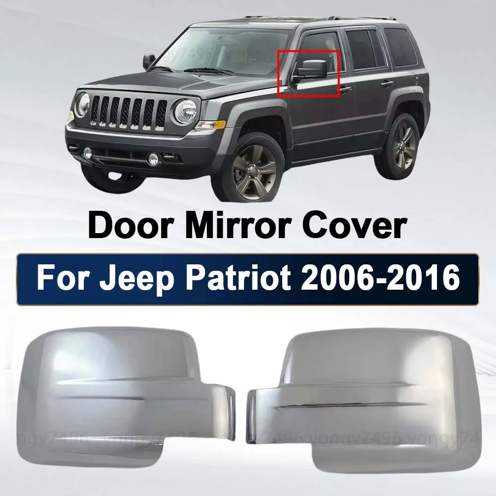 Car Upgrade For Jeep Patriot 2006-2016 Chrome Silver Door Mirror Cover Trim Rearview Car Styling Accessories