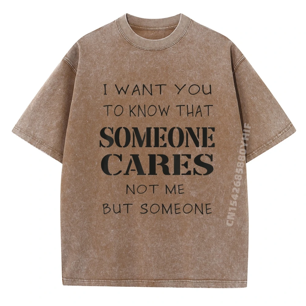 

Цитата «Я хочу, чтобы ты знаешь, что кого-то заботи», саркастическая мужская одежда больших размеров, осенняя стираная новинка, топы и футболки, мужская Camisa