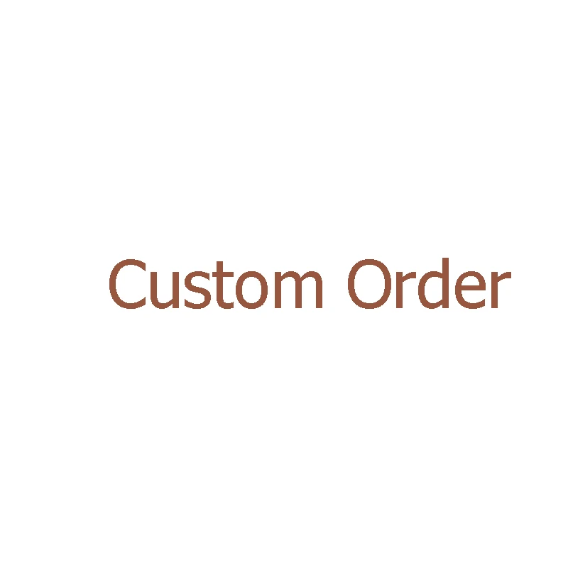 

Custom Order - Please contact us before place the order.