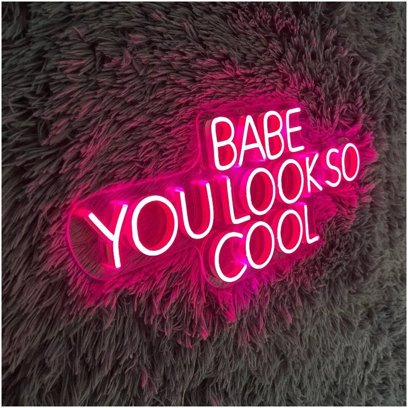 Custom Neon LED Sign BABE YOU LOOK SO COOL Neon Light Girl Bedroom Decor Wall Art Beauty Room Decor Pink Girl Salon Room