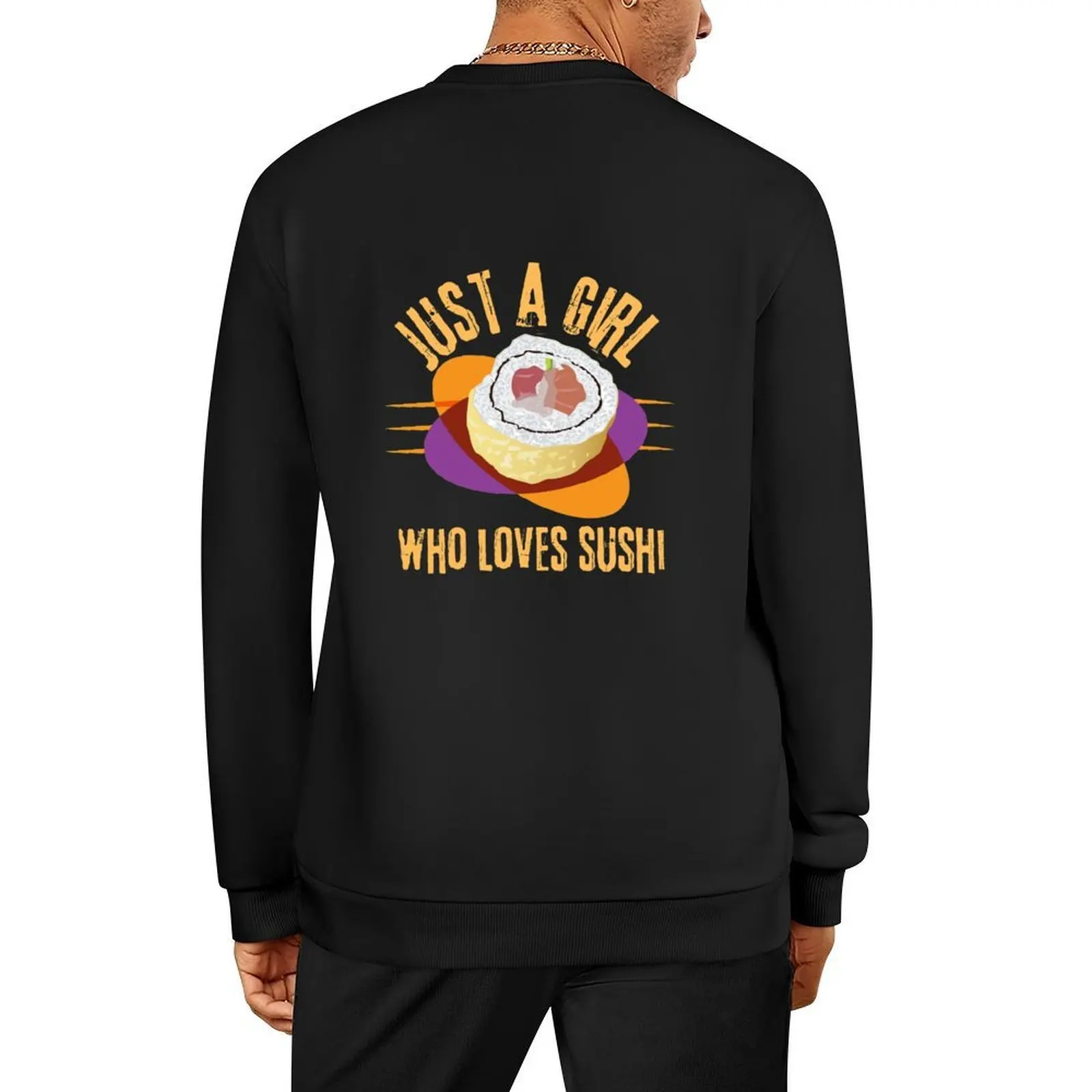 

Just A Girl Who Loves Sushi Colorful Design Pullover anime clothing korean clothes men's coat men's clothing new in sweatshirts