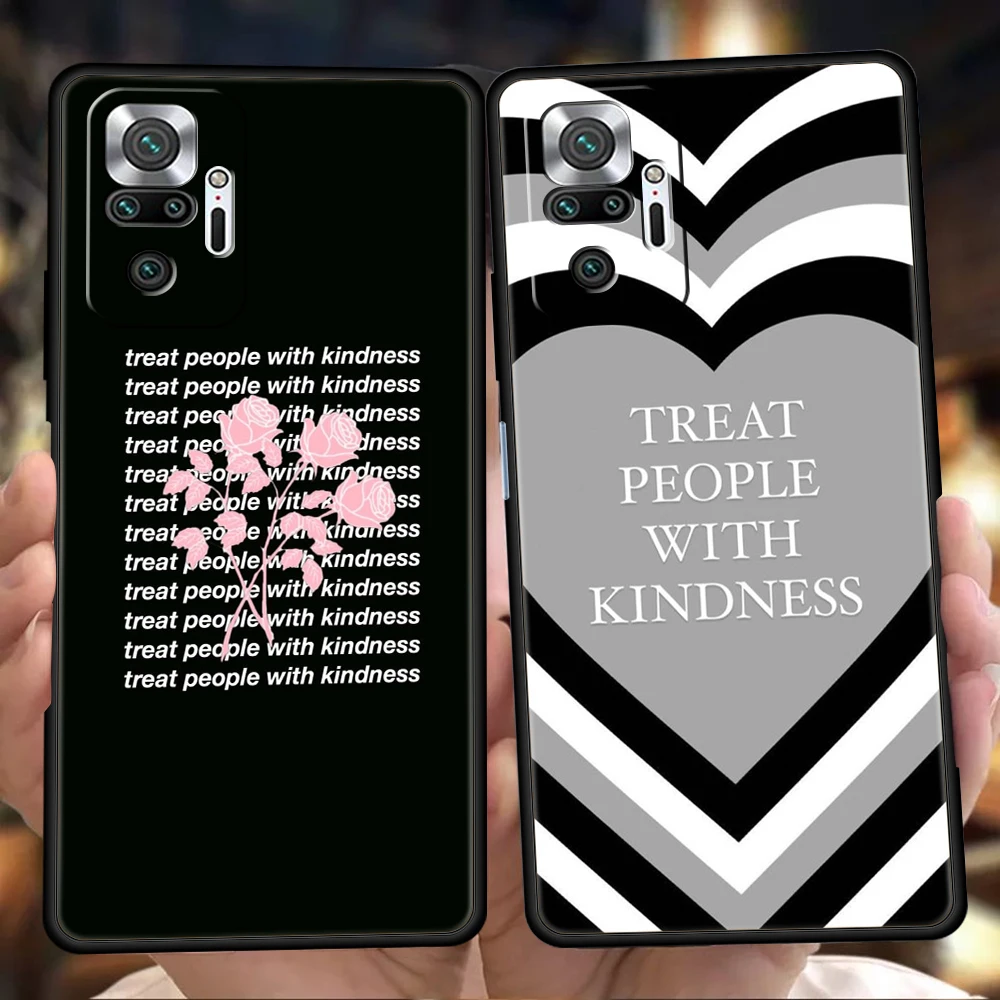 Treat People With Kindness Phone Case for Xiaomi Redmi NOTE 12 Pro K40 Gaming K50 8A 9T 9A 9C Note 8 8T 9 9S 10 11 Pro Plus Bags