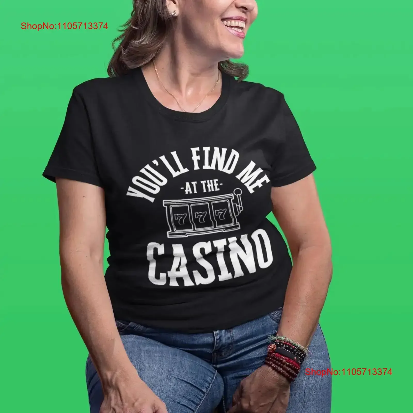 Casino T Shirt Lucky 7 Slot Machine You'll Find Me At The Gambling Theme Top Softstyle vintage Washed Soft fashion Comfortable