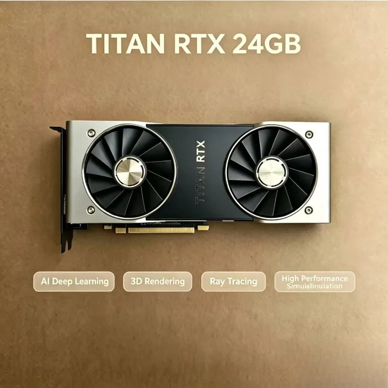 For NVIDIA TITAN RTX 24G graphics card, dual fan cooling, complete interfaces (HDMI, DP)