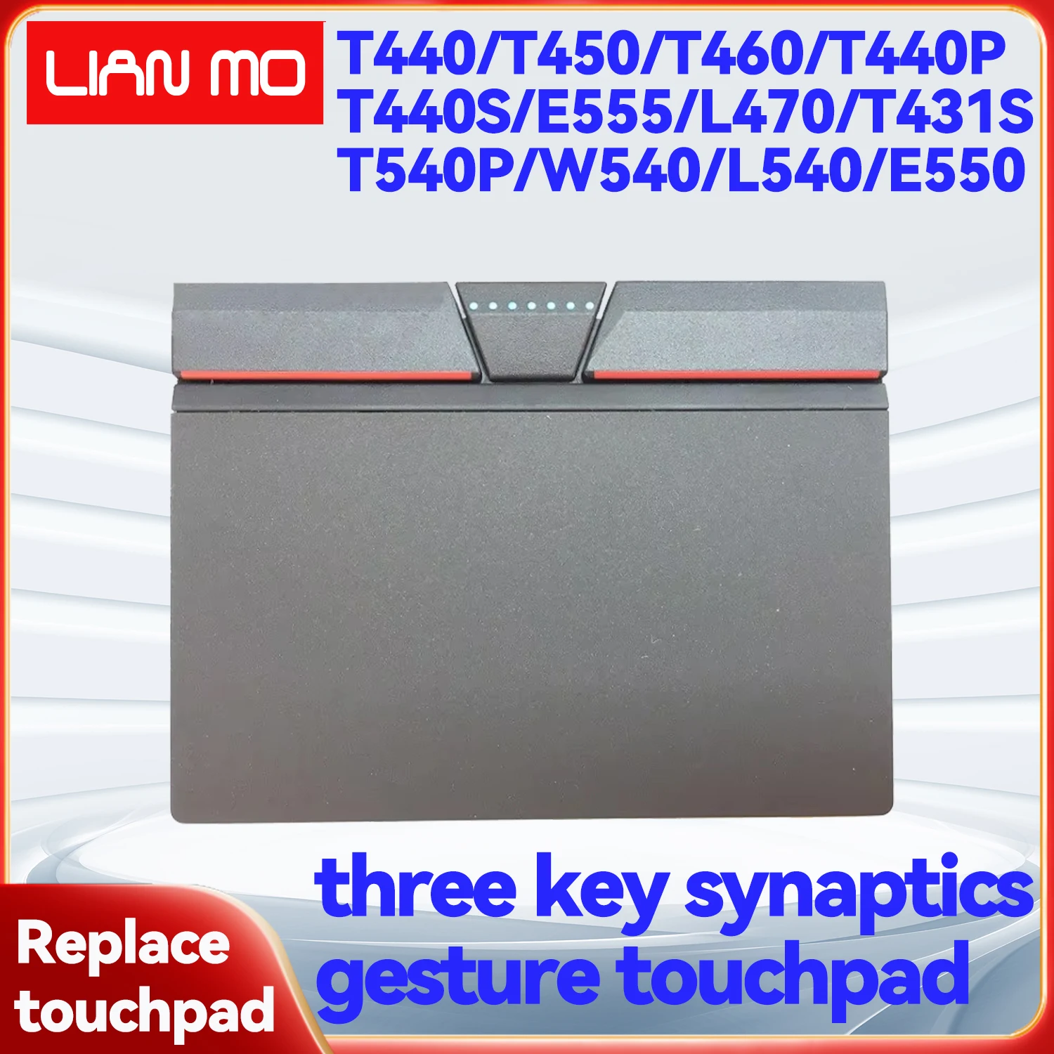 Suitable forLenovo ThinkPad T440 T450 T460 T440P T440S E555 L470 T431S T540P W540 L540 E550 three key synaptics gesture touchpad